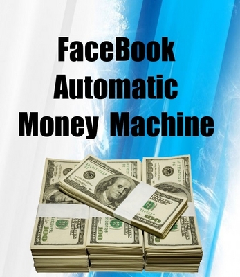 Product picture FaceBook Automatic Money Machine